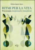 Ritmi per la vita. Psicoterapia transpersonale e transculturale