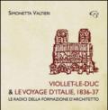 Viollet-Le-Duc & le voyage d'Italie, 1836-37. Le radici della formazione d'architetto