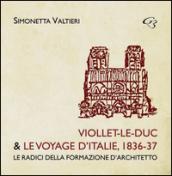 Viollet-Le-Duc & le voyage d'Italie, 1836-37. Le radici della formazione d'architetto