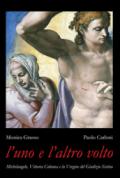 L'uno e l'altro volto. Michelangelo, Vittoria Colonna e la Vergine del Giudizio Sistino. Ediz. illustrata