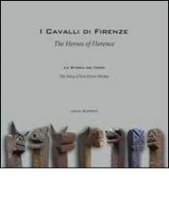 I cavalli di Firenze. La storia dei Ferri. Ediz. multilingue