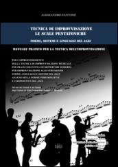 Tecnica di improvvisazione. Le scale pentatoniche. Forme, sistemi e linguaggi del jazz