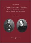 Il carteggio Tenca-Maffei. Storia, letteratura e arte nell'Italia del Risorgimento