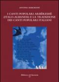 I canti popolari arbereshe (italo-albanesi) e la tradizione dei canti popolari italiani