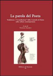 La parola del poeta. Tradizione e «ri-mediazione» della Commedia di Dante nella cultura contemporanea