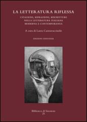 La letteratura riflessa. Citazioni, rifrazioni, riscritture nella letteratura italiana moderna e contemporanea