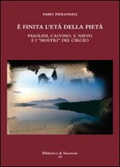 È finita l'età della pietà. Pasolini, Calvino, S. Nievo e «mostri» del Circeo