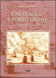 Caravaggio e Porto Ercole (giallo nel giallo)