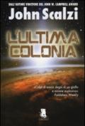 L'ultima colonia. Ediz. illustrata