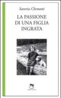 La passione di una figlia ingrata