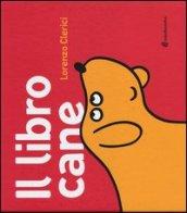 Il libro cane. Ediz. illustrata