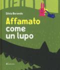 Affamato come un lupo. Ediz. a colori. Con app