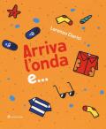 Arriva l'onda e.... Ediz. illustrata