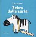 Zebra dalla sarta. Ediz. illustrata