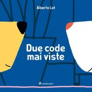 Due code mai viste. Ediz. illustrata