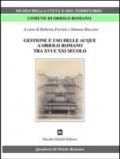 Gestione e uso delle acque a Oriolo romano (tra XVI e XXI secolo)