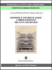 Gestione e uso delle acque a Oriolo romano (tra XVI e XXI secolo)