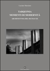 Tarquinia momenti di modernità. Architettura del secolo XX