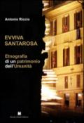 Evviva Santarosa. Etnografia di un patrimonio dell'umanità