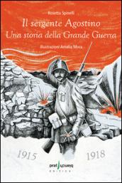 Il sergente Agostino. Una storia della grande guerra