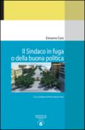 Il sindaco in fuga o della buona politica