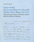 Lettere inedite di Giovanni Battista Cavalcaselle all'abate Pietro Mugna 1869-1878. Dalle informative feltrine all'edizione italiana della «New History of Painting»