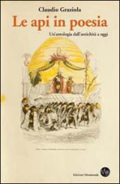 Le api in poesia. Un'antologia dall'antichità a oggi