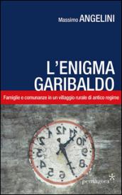 L'enigma Garibaldo. Famiglie e comunanze in un villaggio rurale di antico regime