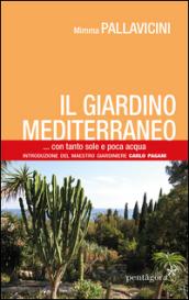 Il giardino mediterraneo con tanto sole e poca acqua