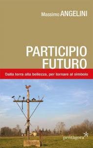 Participio futuro. Dalla terra alla bellezza, per tornare al simbolo