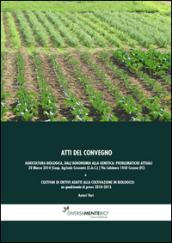 Agricoltura biologica, dall'agronomia alla genetica: problematiche attuali. Atti del Convegno (Cesena, 24 marzo 2014)