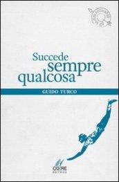 Succede sempre qualcosa