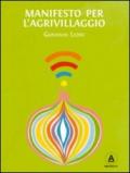 Manifesto per l'Agrivillaggio: Rigenerare il suolo e la vita con l’agricoltura on demand: 1 (I quaderni dell'Agrivillaggio)