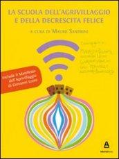 La Scuola dell'Agrivillaggio e della Decrescita Felice. Una scuola per acquirenti consapevoli e imprenditori responsabili