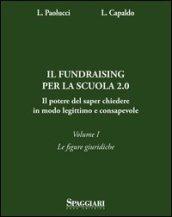 Il Fundraising per la scuola 2.0. Il potere del saper chiedere in modoo legittimo e consapevole: 1