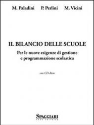 Il bilancio delle scuole. Per le nuove esigenze di gestione e programmazione scolastica. Con CD-ROM