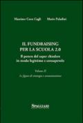 Il Fundraising per la scuola 2.0. Il potere del saper chiedere in modo legittimo e consapevole