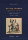 Scio' scio' ciucciuve' (non è vero ma ci credo). 576 antichi detti scaramantici tradotti e commentati