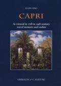 Capri. As viewed in 17th to 19th century travel memoirs and vedute. Ediz. a colori