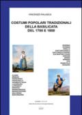 Costumi popolari tradizionali della Basilicata del 1700-1800. Ediz. illustrata