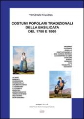 Costumi popolari tradizionali della Basilicata del 1700-1800. Ediz. illustrata