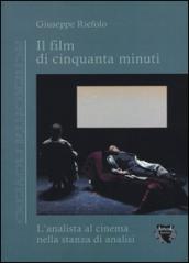 Il film di cinquanta minuti. L'analista al cinema nella stanza di analisi