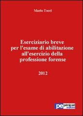 Eserciziario breve per l'esame di abilitazione all'esercizio della professione forense 2012