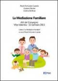 La meditazione familiare. Atti del Convegno (Vibo Valentia, gennaio 2013)