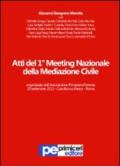 Atti del 1° Meeting nazionale della mediazione civile