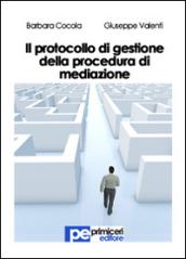 Il protocollo di gestione della procedura di mediazione