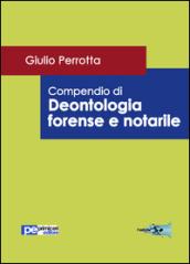 Compendio di deontologia forense e notarile