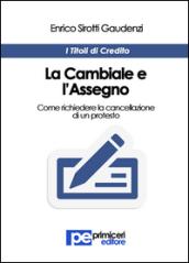 La cambiale e l'assegno. Come richiedere la cancellazione di un protesto