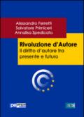 Rivoluzione d'autore. Il diritto d'autore tra presente e futuro