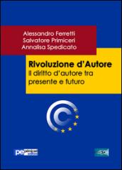 Rivoluzione d'autore. Il diritto d'autore tra presente e futuro